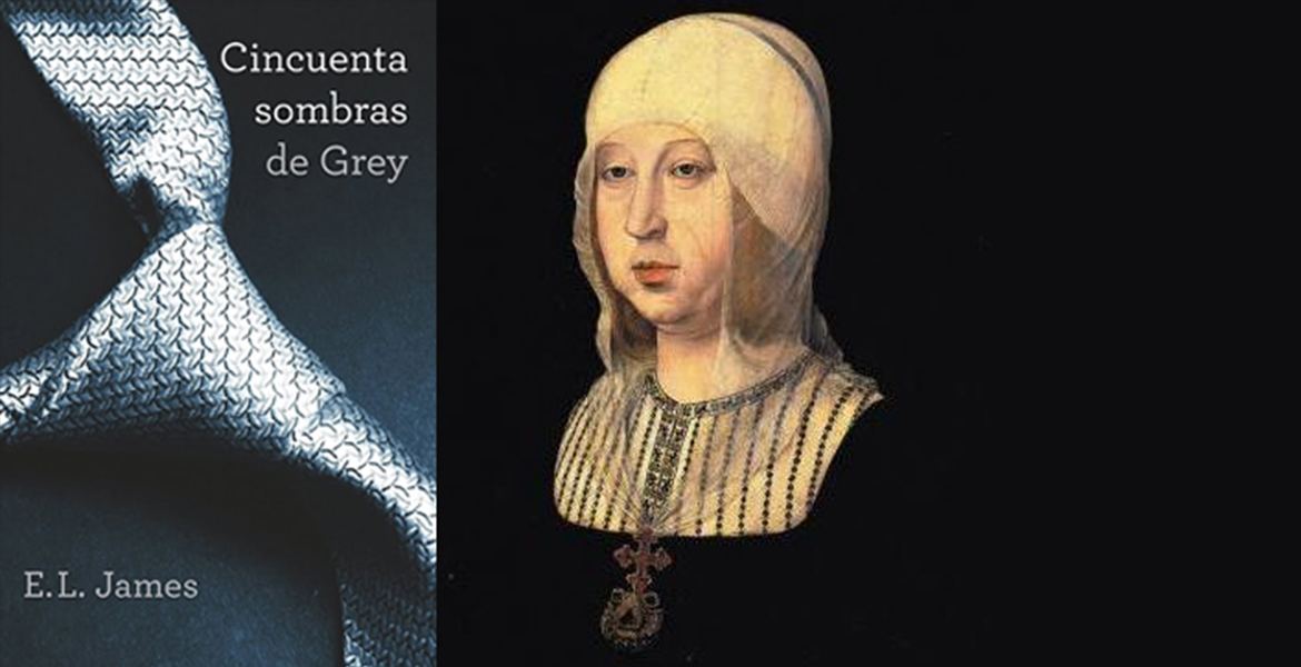 De las cincuenta sombras de Grey a la reina Isabel la Católica, por Salvador Rivas